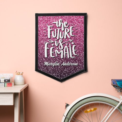 THE FUTURE IS FEMALE CUSTOM GLITTER TYPOGRAPHY PENNANT