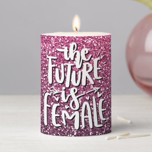 THE FUTURE IS FEMALE CUSTOM GLITTER TYPOGRAPHY PILLAR CANDLE