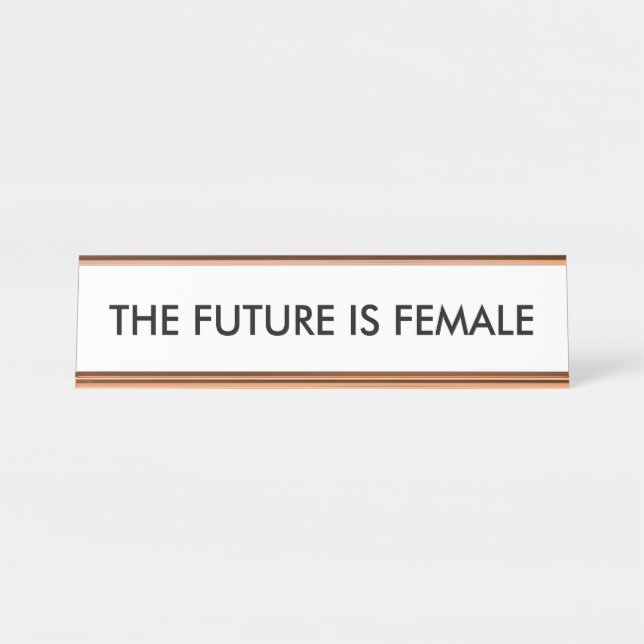 The Future Is Female Desk Name Plate (Front)