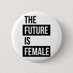 The Future is Female Feminist Badge Pin Button