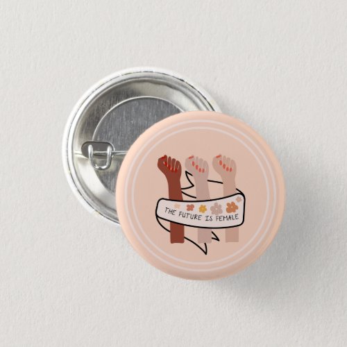 The future is female feminist button