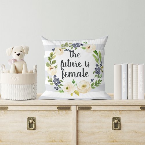 The Future is Female  Floral Quote Throw Pillow
