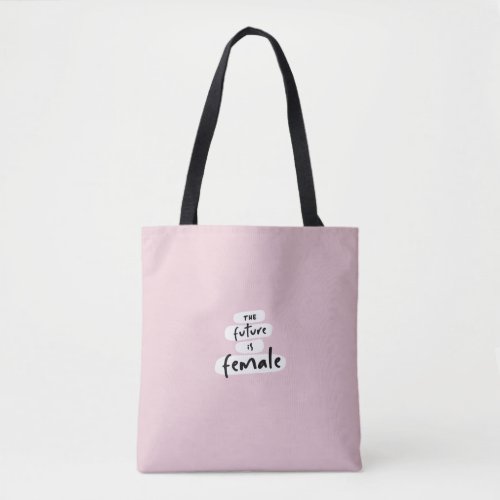 The future is female  Girl Power Tote Bag