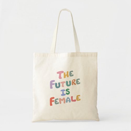 The Future Is Female  International womens day Tote Bag