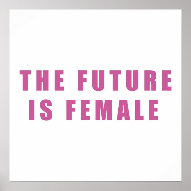 The Future Is Female Poster (Front)