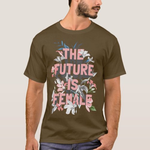 The Future Is Female T_Shirt