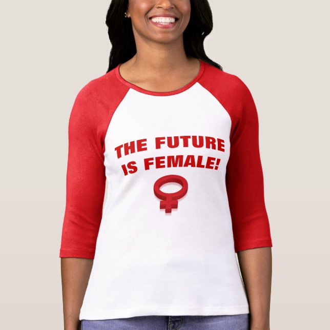 THE FUTURE IS FEMALE! T-Shirt (Front)