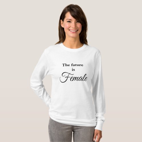 The future is Female T_Shirt