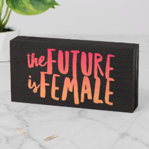 The Future is Female Wood Box Sign