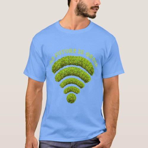 The Future is Green Earth Day Save the Planet Plan T_Shirt