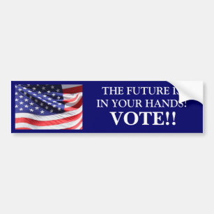 THE FUTURE IS IN YOUR HANDS! VOTE!! Bumper Sticker