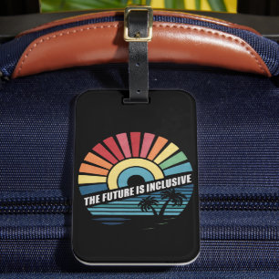 The Future Is Inclusive LGBT Gay Rights Pride Luggage Tag