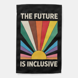 The Future Is Inclusive LGBTQ Pride Ally Rainbow Garden Flag