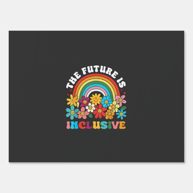 The Future Is Inclusive Pride Month LGBTQ  Sign (Front)