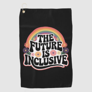 The Future is Inclusive Rainbow LGBTQ Flag Gay Golf Towel