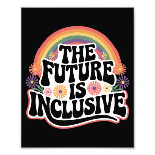 The Future is Inclusive Rainbow LGBTQ Flag Gay Photo Print
