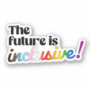 The future is inclusive sticker