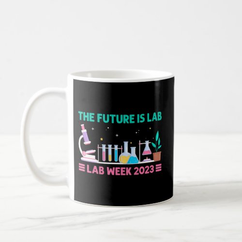 The Future Is Lab Medical Laboratory Professionals Coffee Mug