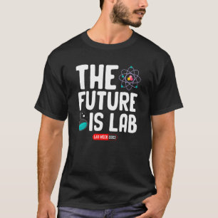 The Future Is Lab Medical Laboratory Professionals T-Shirt