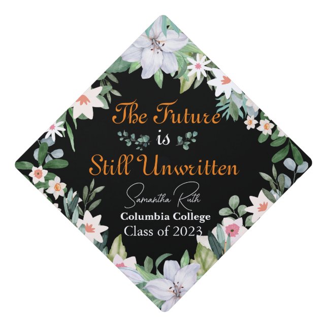 The Future is Still Unwritten flower wreath  Graduation Cap Topper (Front)
