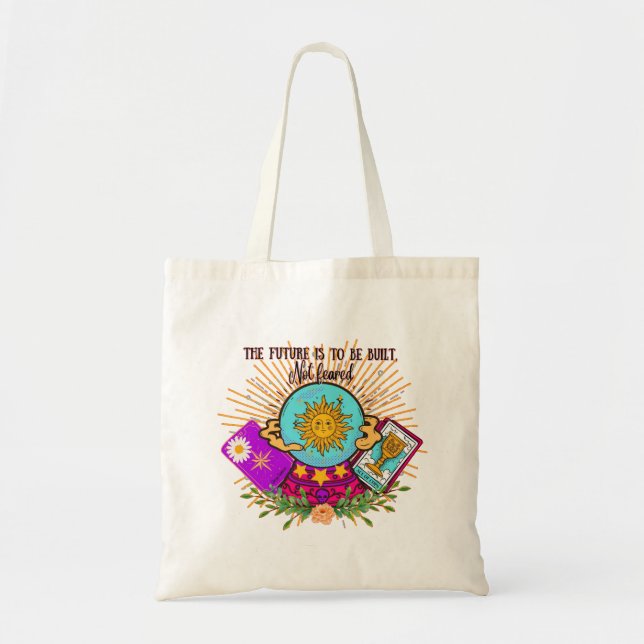 The Future is to be Built not feared Tote Bag (Front)