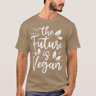 The Future Is Vegan Powered By Veggies Funny Veget T-Shirt