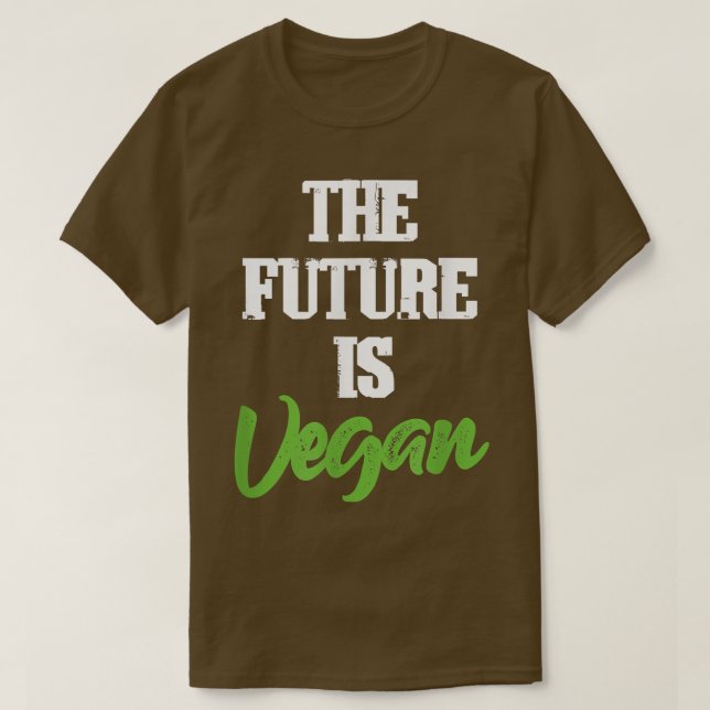 The Future Is Vegan Vegetarian Veganism PlantBased T-Shirt (Design Front)
