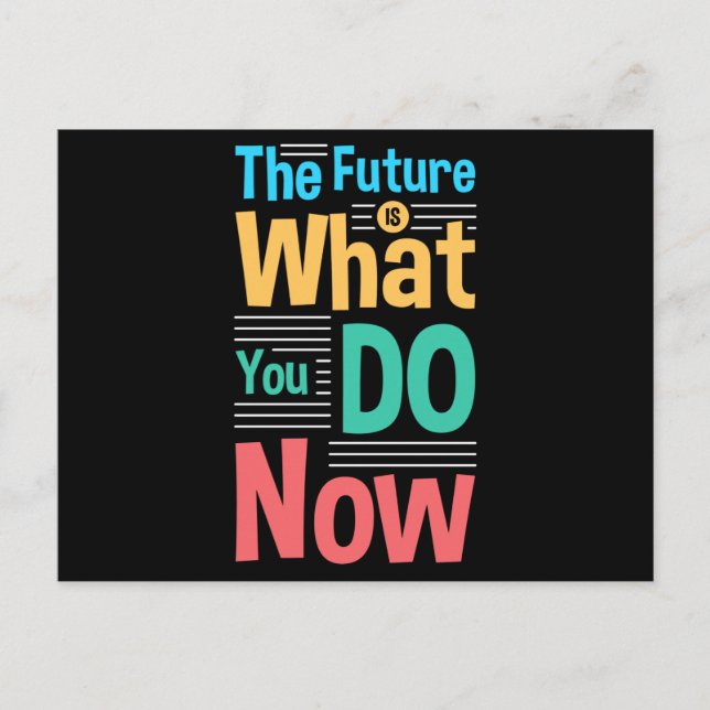 The Future Is What You Do Now Postcard (Front)