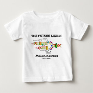The Future Lies In Mining Genes (DNA Replication) Baby T-Shirt