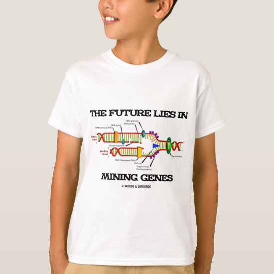 The Future Lies In Mining Genes (DNA Replication) T-Shirt