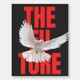 The Future – Motivational Typography Quote Foam Board