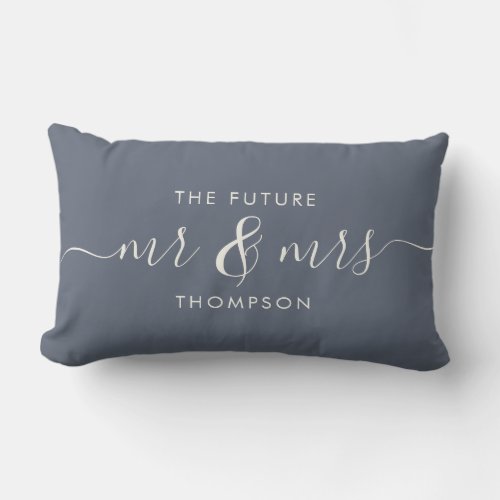 The Future Mr and Mrs Elegant Script Dusty Blue Lumbar Pillow