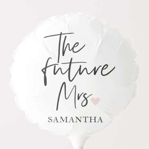 The Future Mrs and Your Name  Modern Beauty Gift Balloon