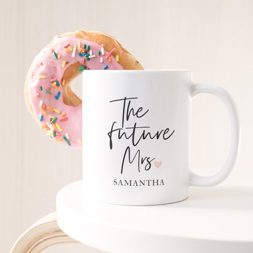 The Future Mrs and Your Name  Modern Beauty Gift Coffee Mug