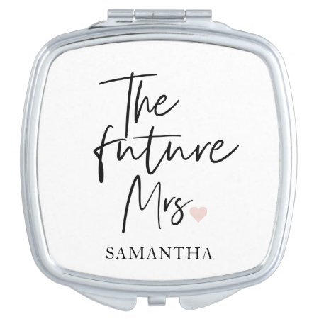 The Future Mrs And Your Name | Modern Beauty Gift Compact Mirror