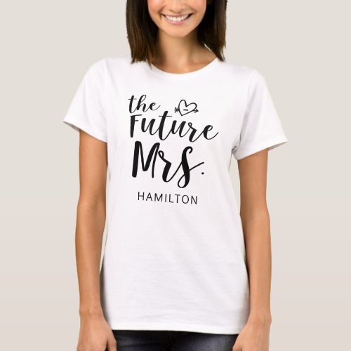 The Future Mrs Last Name with Heart Bride T_Shirt