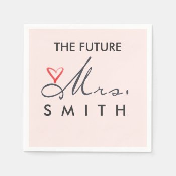 The Future Mrs. Paper Napkins by perfectwedding at Zazzle