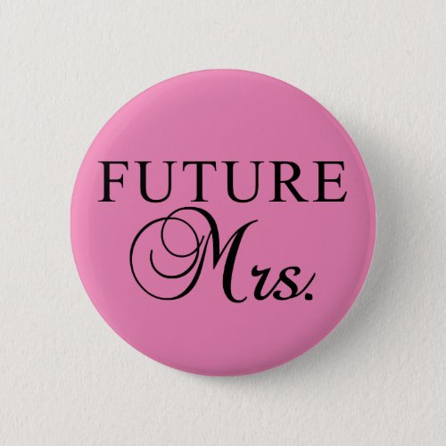 The Future Mrs Pinback Button