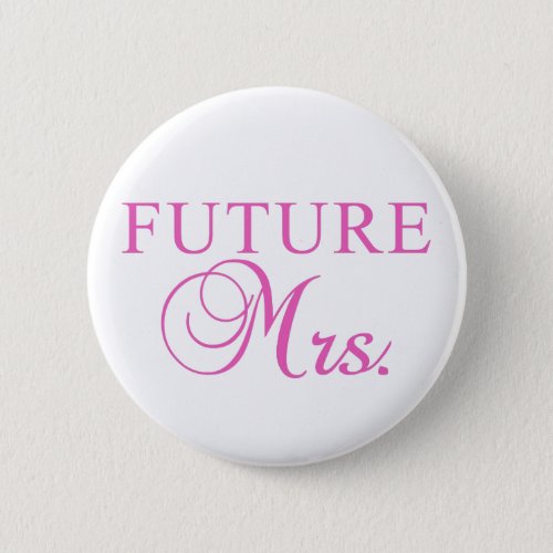 The Future Mrs Pinback Button