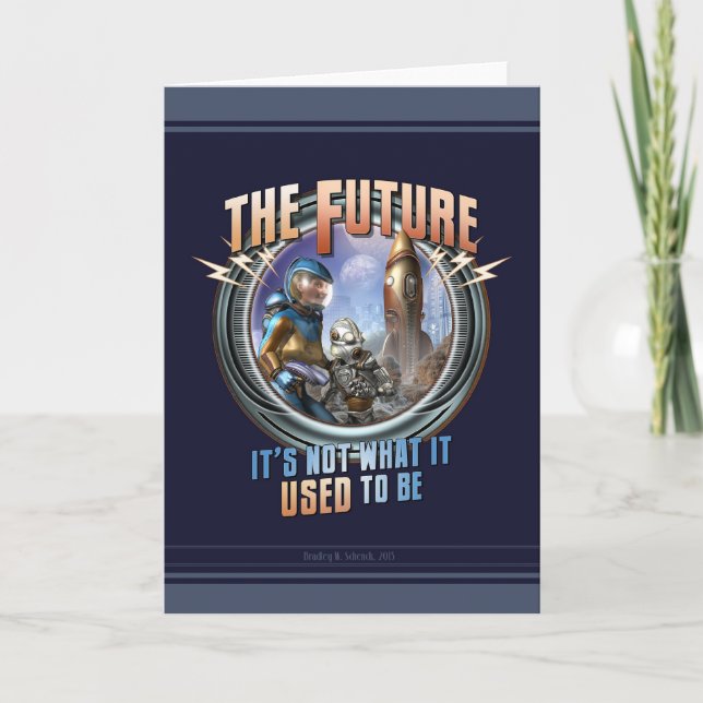 The Future -Not What It Used to Be Greeting Card (Front)