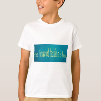 The future of fashion is here. T-Shirt