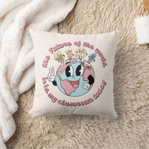 The Future of the World is in My Class Throw Pillow