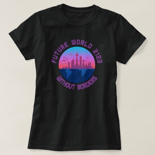 The future world 2123, a world without borders, ev T-Shirt (Design Front)