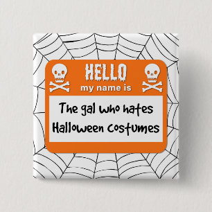 The Gal Who Hates Halloween Costumes Name Tag Button