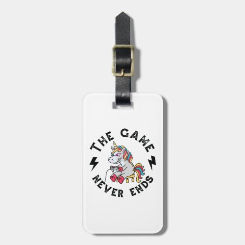 The Game never ends for Unicorns Luggage Tag