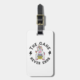 The Game never ends for Unicorns Luggage Tag