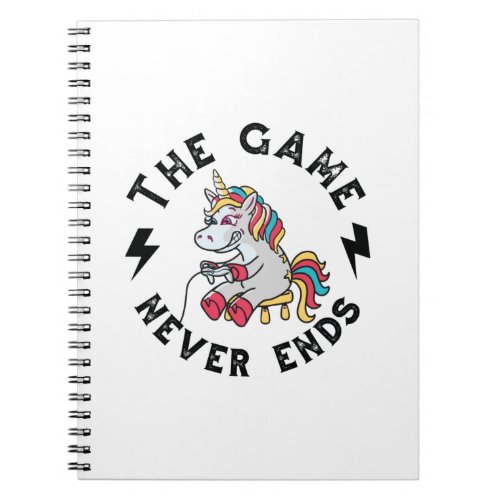 The Game never ends for Unicorns Notebook