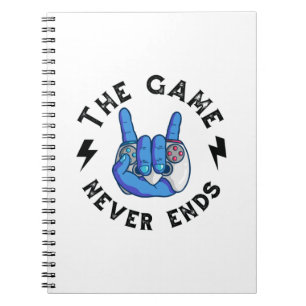 The Game never ends Notebook