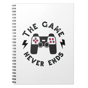 The Game never ends Notebook
