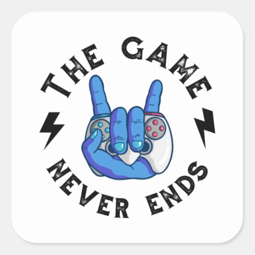 The Game never ends Square Sticker